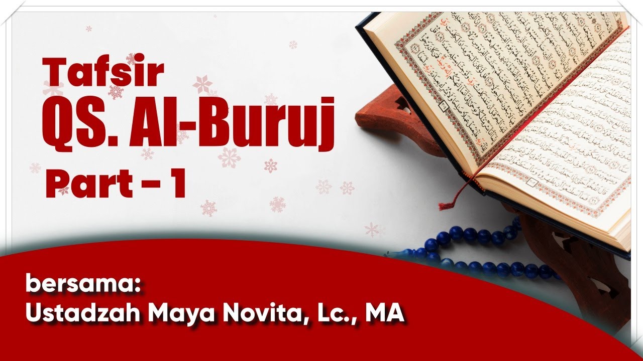 Tafsir QS. Al-Buruj (Part-1) - Ustadzah Maya Novita, Lc., MA