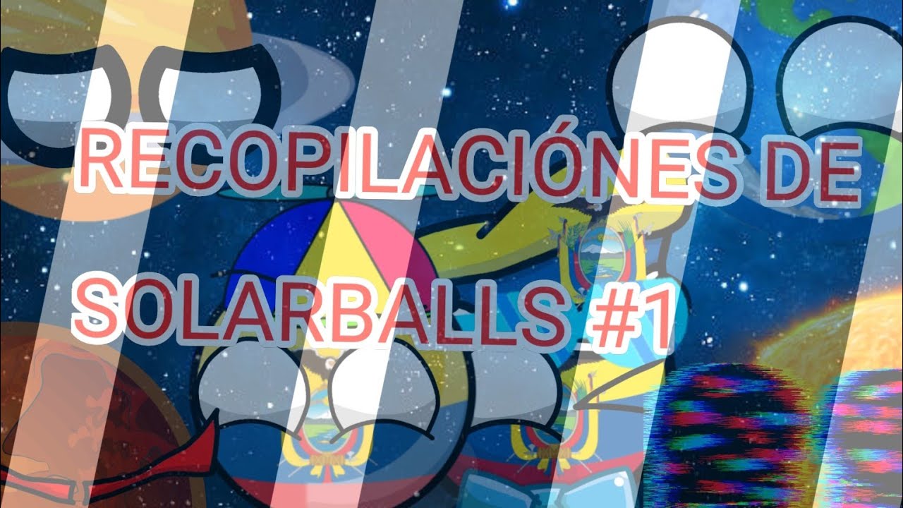 𝘙𝘦𝘤𝘰𝘱𝘪𝘭𝘢𝘤𝘪𝘰𝘯 𝘥𝘦 𝘭𝘰𝘴 𝘚𝘰𝘭𝘢𝘳𝘣𝘢𝘭𝘭𝘴 😎🔥 #viral #polandball #countryballs #humor #planetballs 