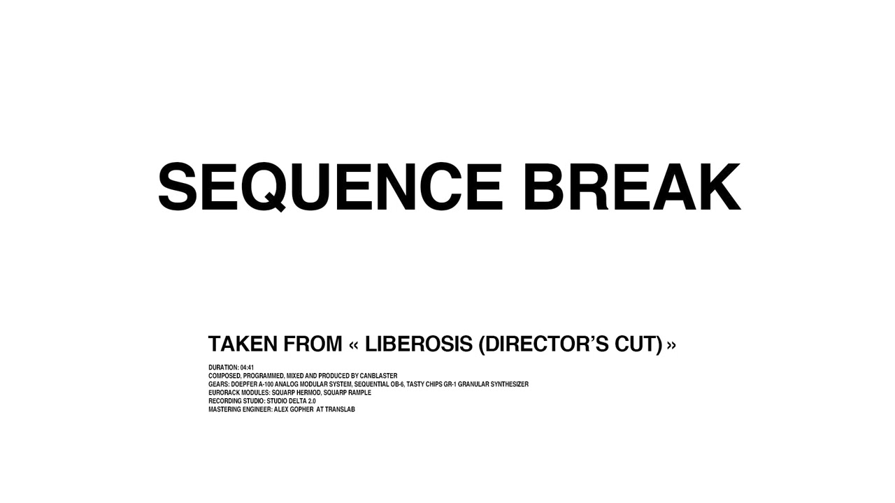 Canblaster – Sequence Break (Official Audio)