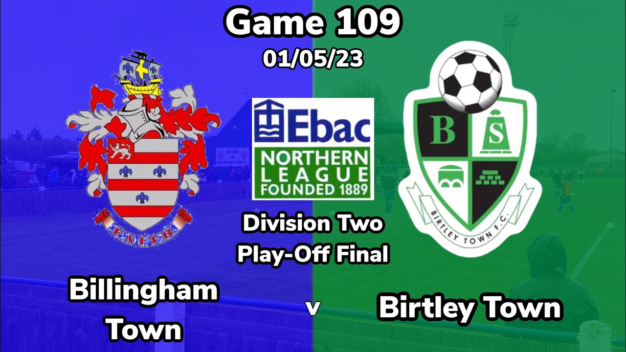 2022/2023 game 109 - Billingham Town v Birtley Town, NLD2 Play-Off Final 01/05/23