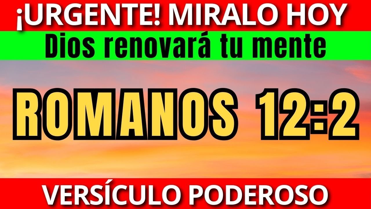 🔴 URGENTE !!! Romanos 12:2 – La Clave Para Ser Transformado Desde Dentro