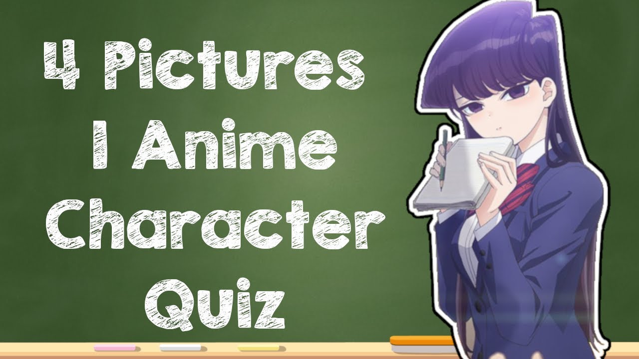 Anime Quiz | 4 Pictures 1 Anime Character