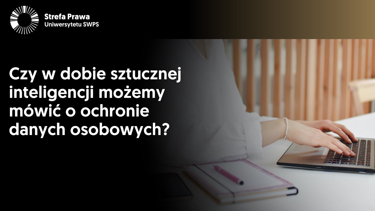 Czy w dobie sztucznej inteligencji możemy mówić o ochronie danych osobowych? Porzeżyński, Piszewski