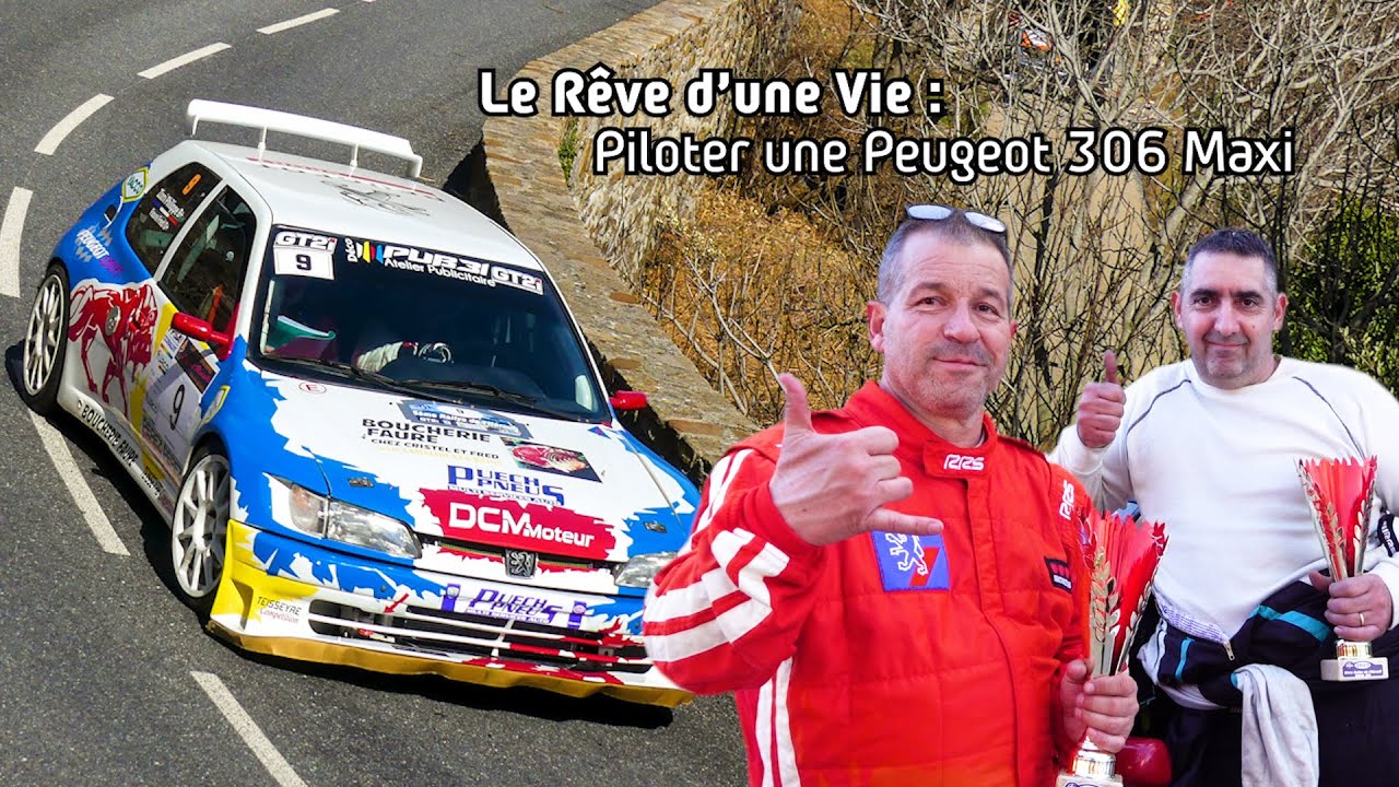 Le Rêve d'une Vie : La Peugeot 306 Maxi | Faure / Ziani