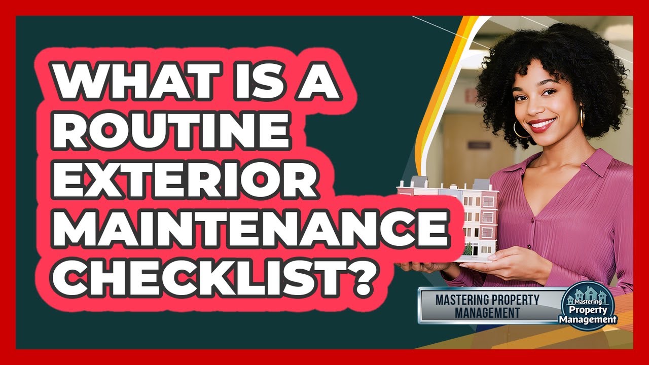 What Is a Routine Exterior Maintenance Checklist?
