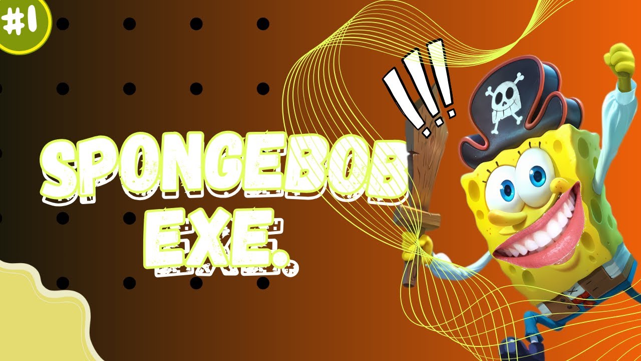 Spongebob EXE.
