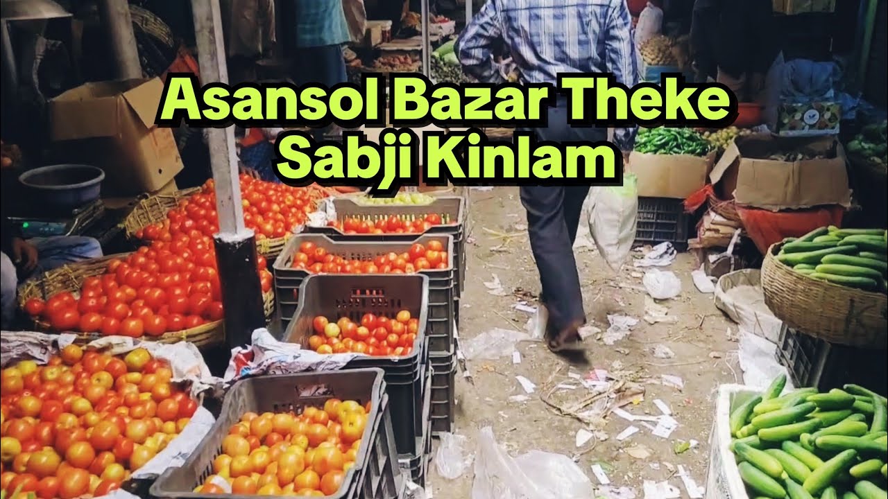 Ajke Asansol Bazar Theke Sabji Kinlam