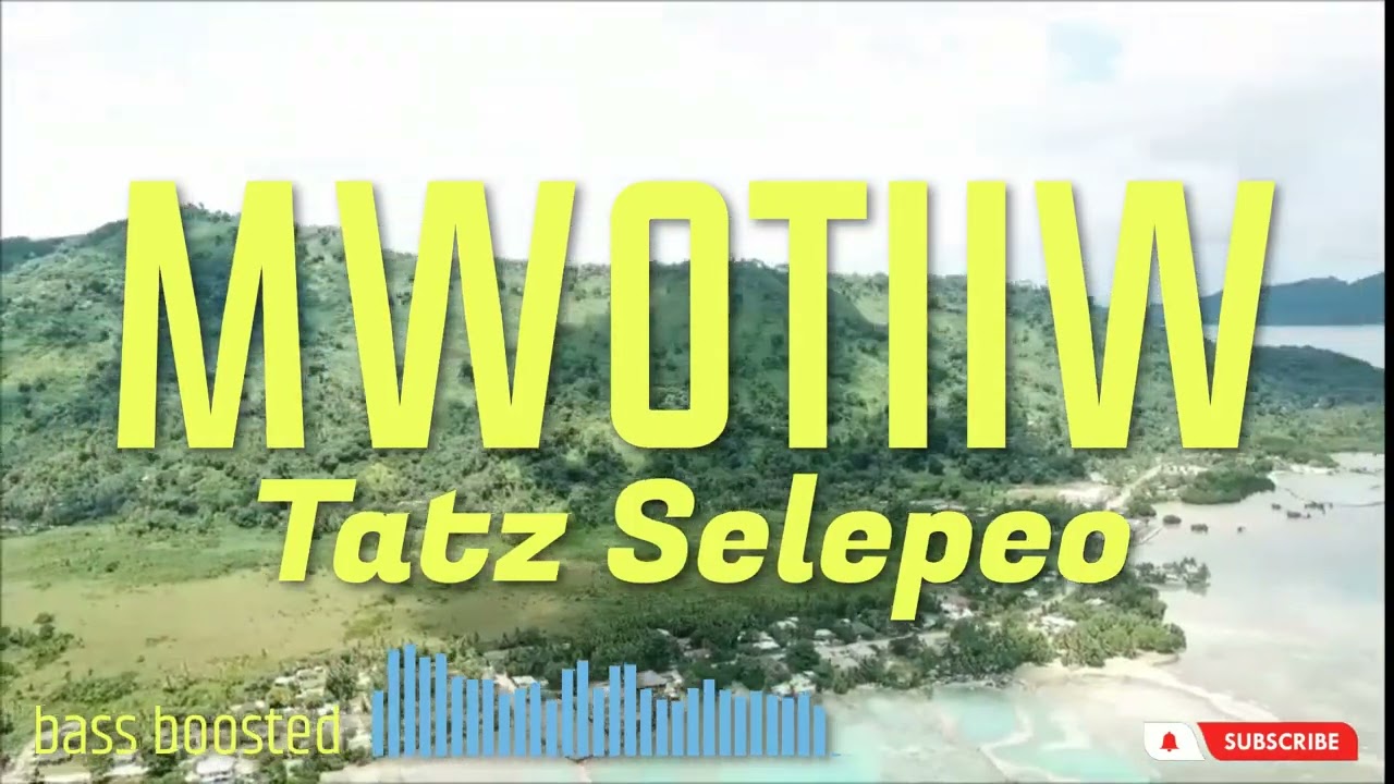 Mwotiiw |Tatz Selepeo (bass boosted) | #chuukese #ChuukeseMusic