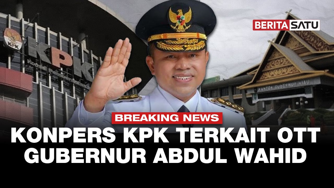 🔴 Breaking News | Konpers KPK Terkait OTT Gubernur Riau Abdul Wahid