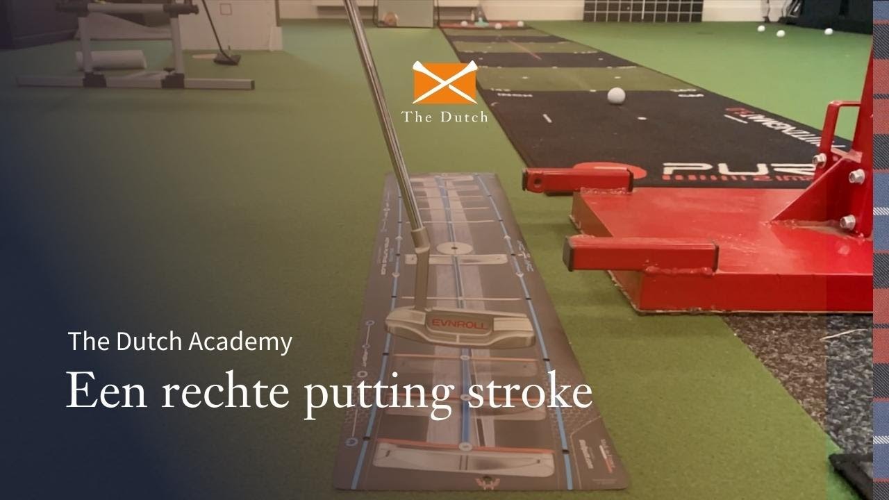 Een rechte putting stroke - The Dutch Academy #02