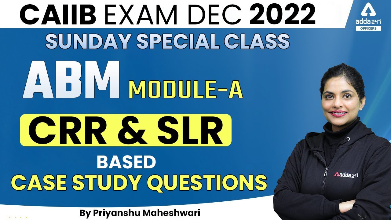 CAIIB Exam Dec 2022 | ABM Module A | CRR & SLR Case Study Question