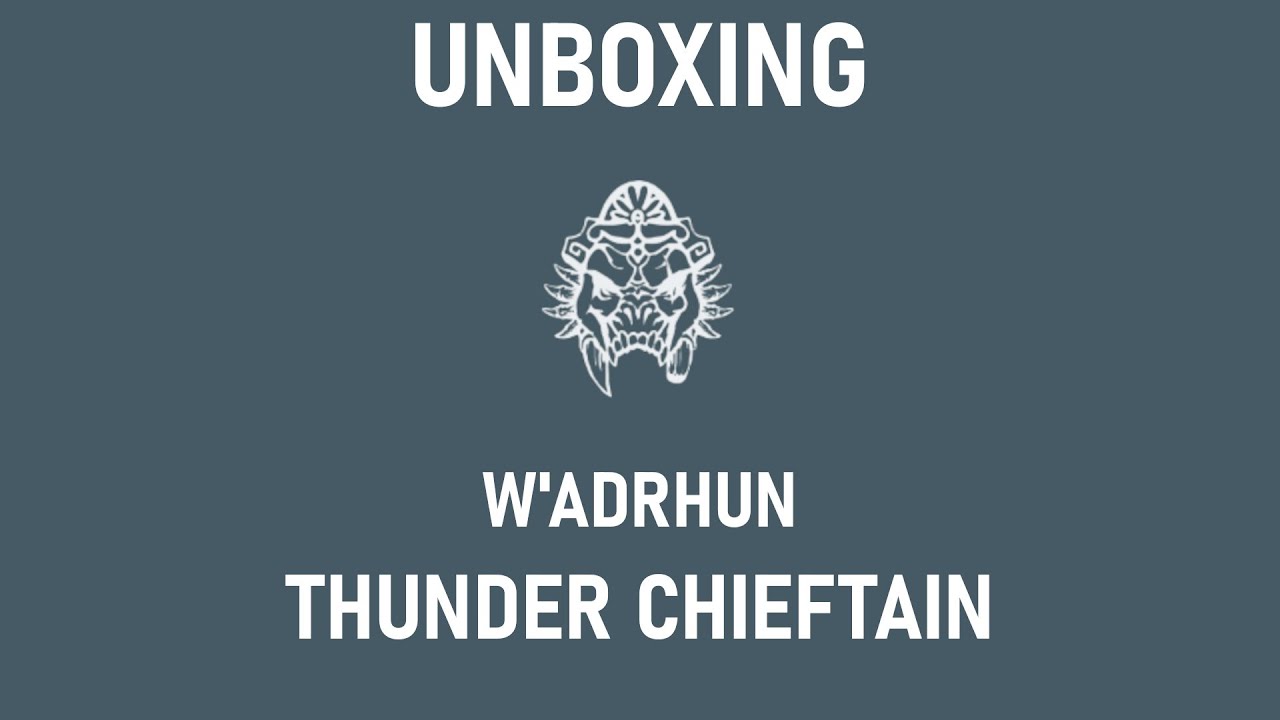 Unboxing the W'adrhun Thunder Chieftain - Inside the Box #40