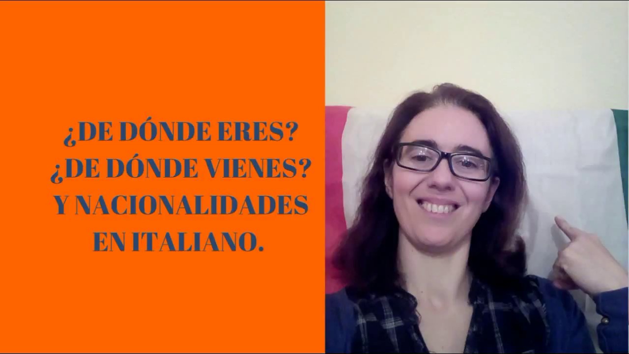 ¿DE DONDE ERES? NACIONALIDADES EN ITALIANO
