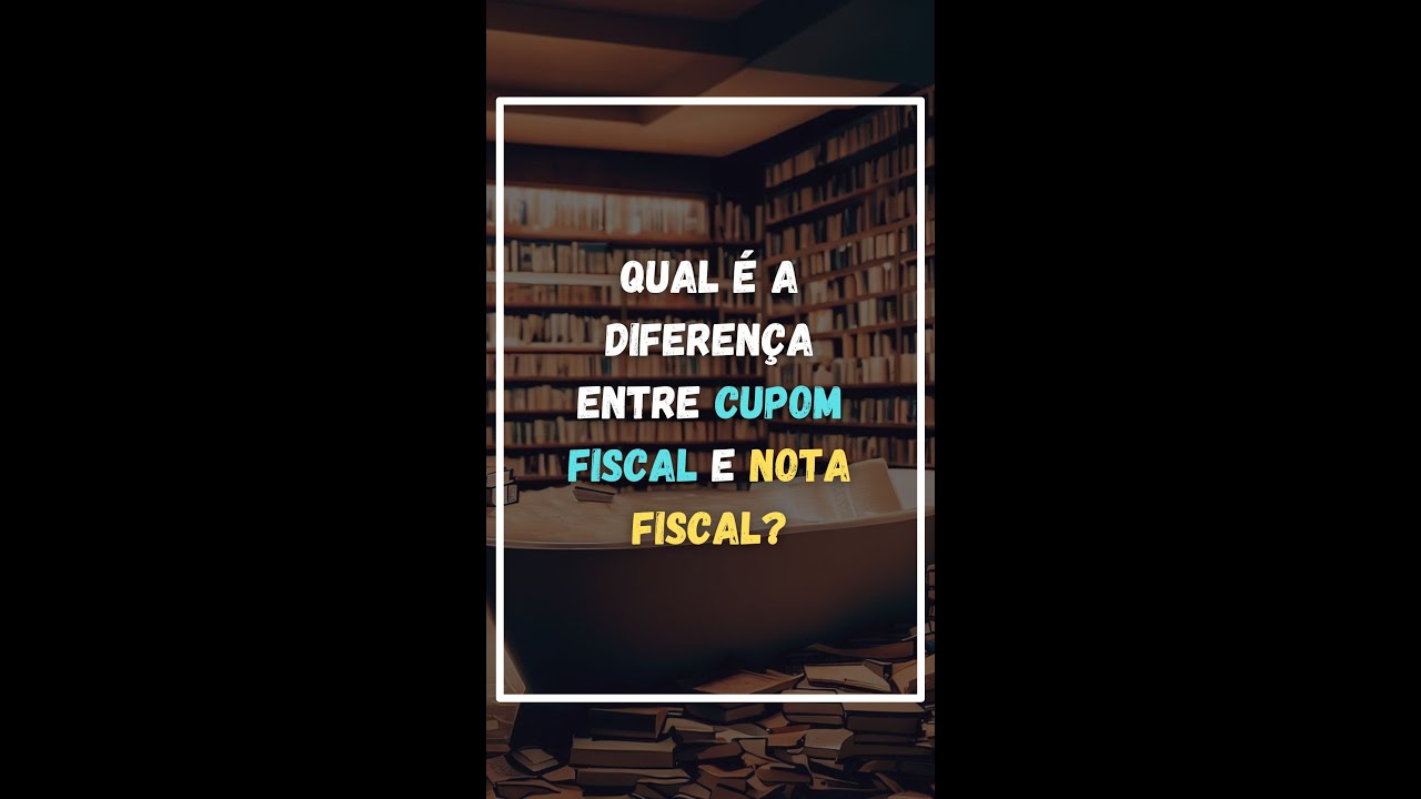 Qual &eacute; a diferen&ccedil;a entre CUPOM FISCAL  e NOTA FISCAL?