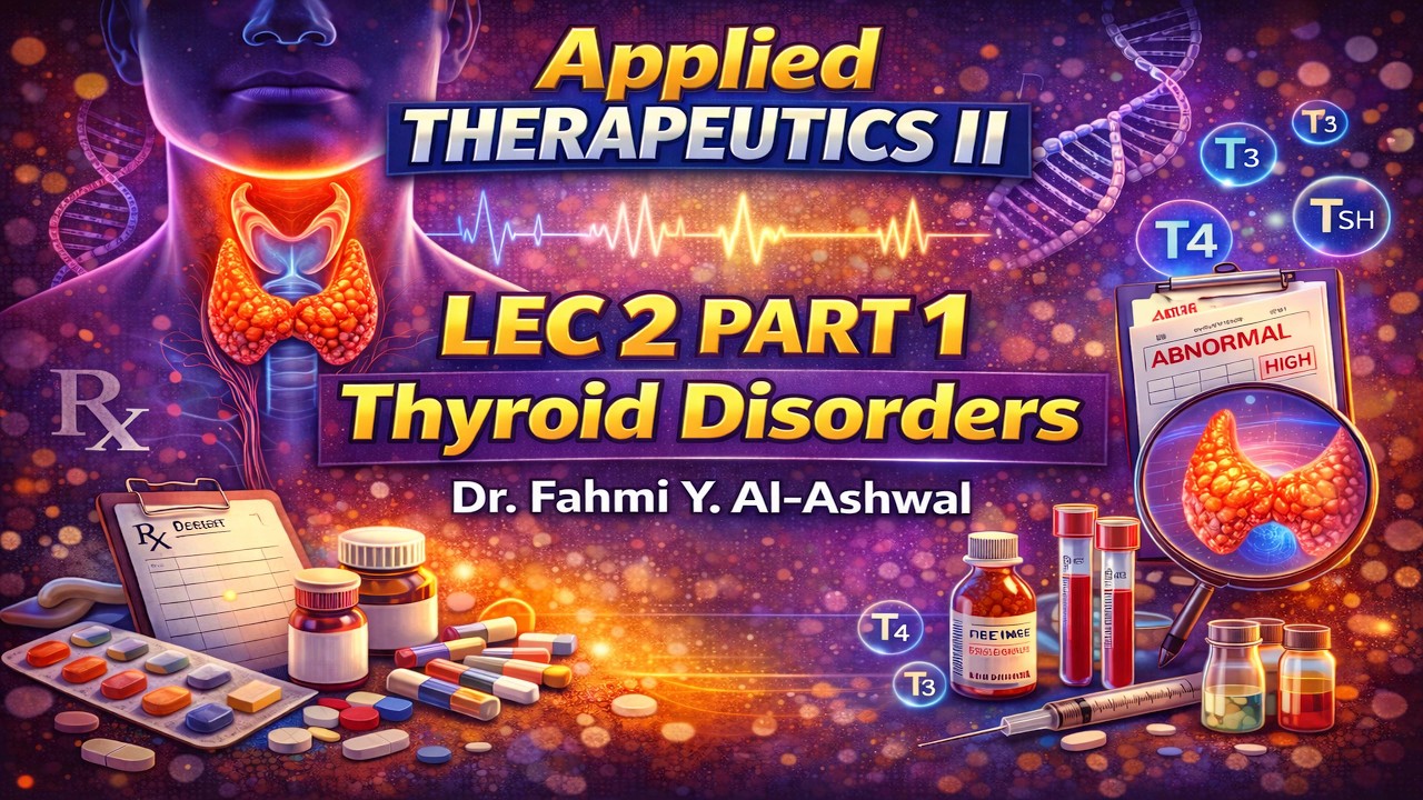 Lec 2 Part 1 thyroid disorders علاجيات كورس ثاني وزاري تقويمي