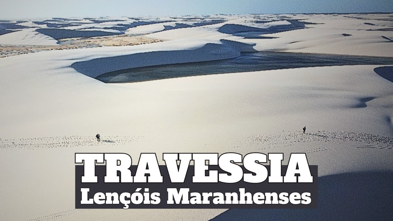 FIZEMOS A TRAVESSIA DOS LENÇÓIS MARANHENSES A PÉ E DESCOBRIMOS ISSO!