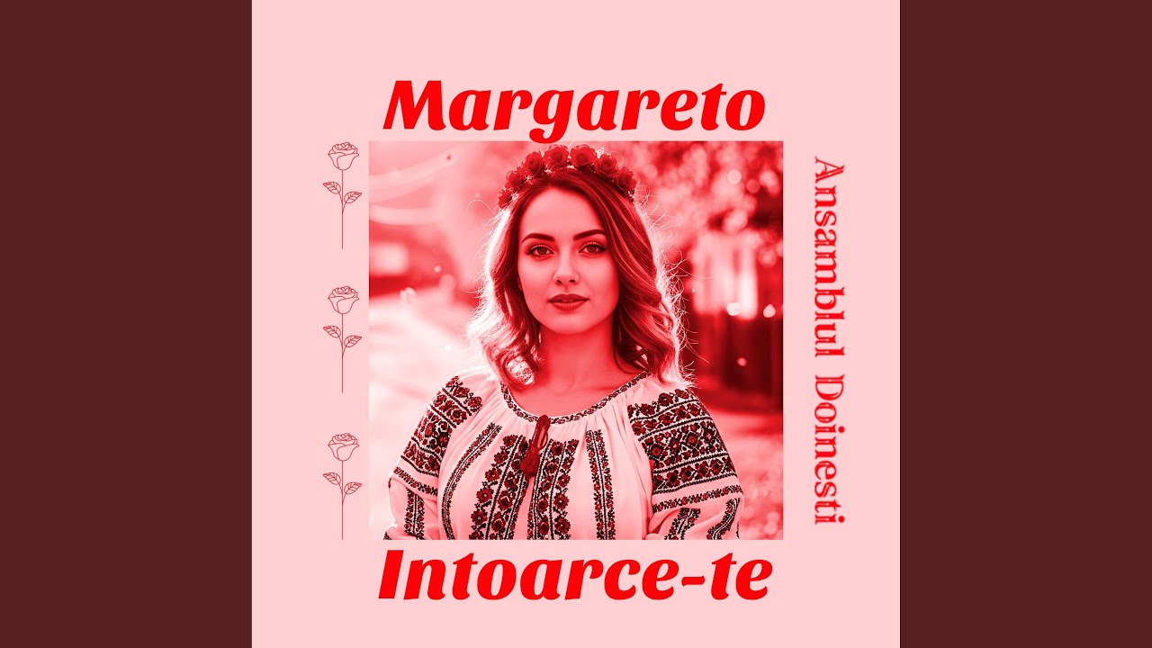Margareto Intoarce-te