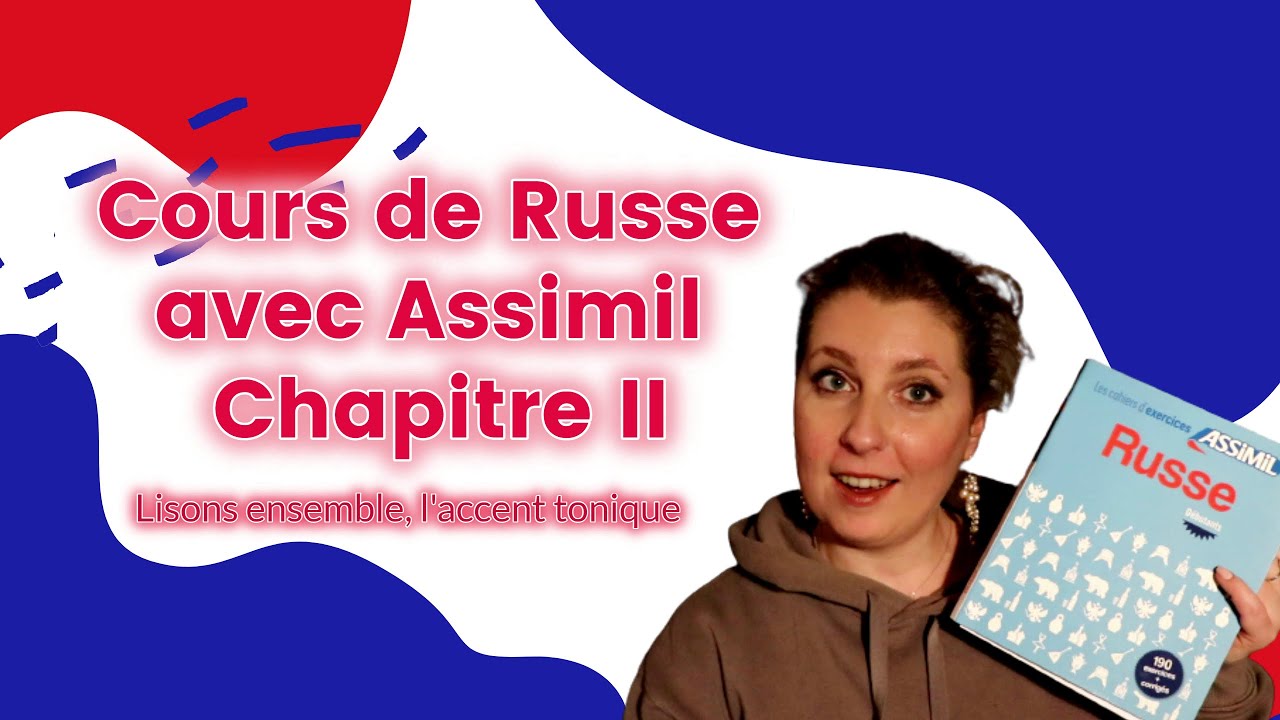 Cours de Russe avec Assimil Chapitre II. Lisons ensemble, l'accent tonique