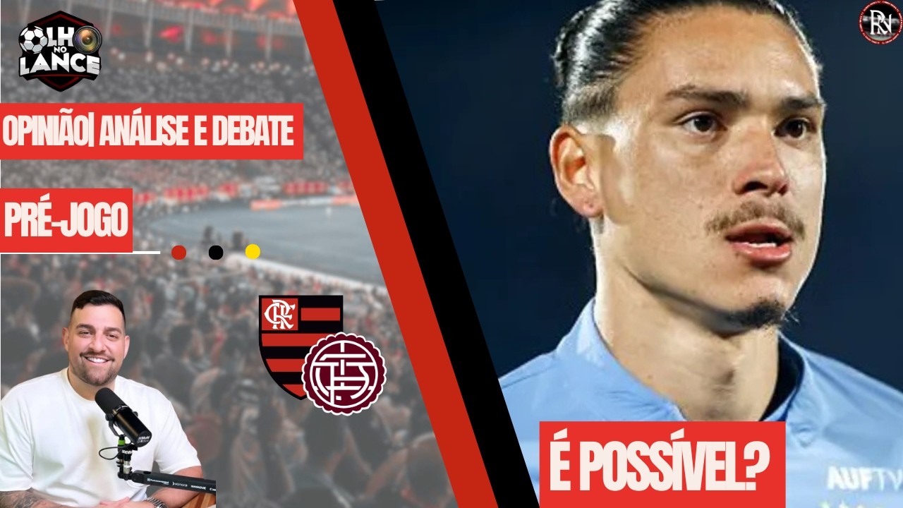 🚨PRÉ-JOGO- FINAL RECOPA FLAMENGO X LANÚS| DARWIN NUÑEZ É POSSÍVEL? CLUBE SEGUE NO MERCADO E+ 🚨