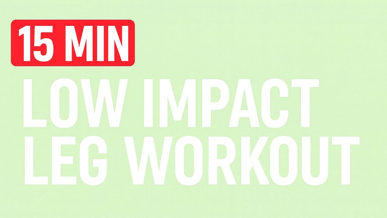 15 Minute Low Impact Leg Workout