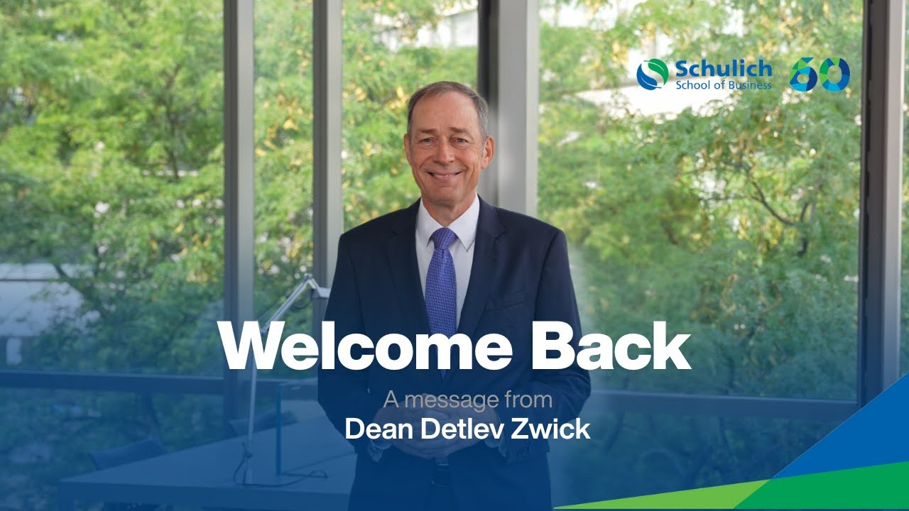 Welcome Back to Schulich: A Message from Dean Detlev Zwick