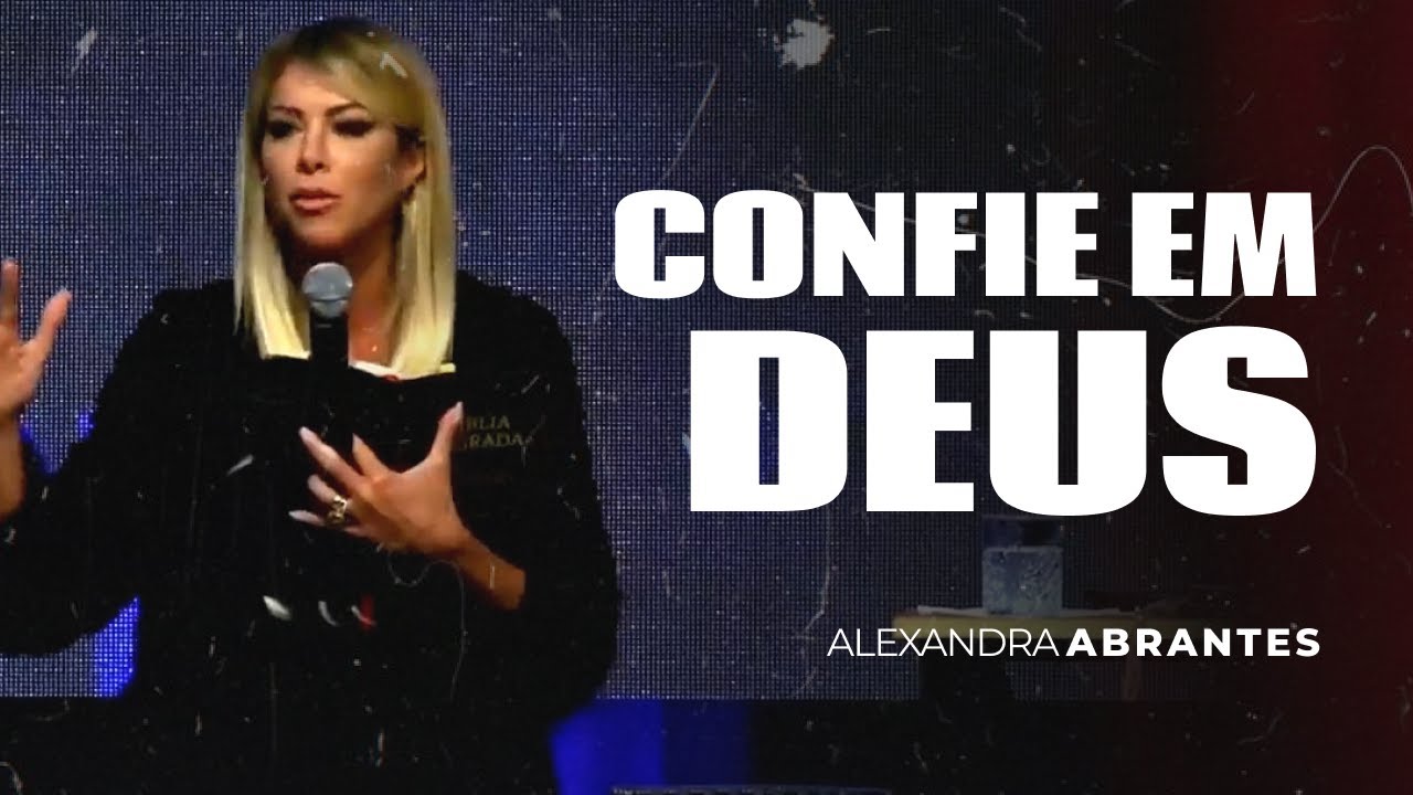 Confie em DEUS | Alexandra Abrantes