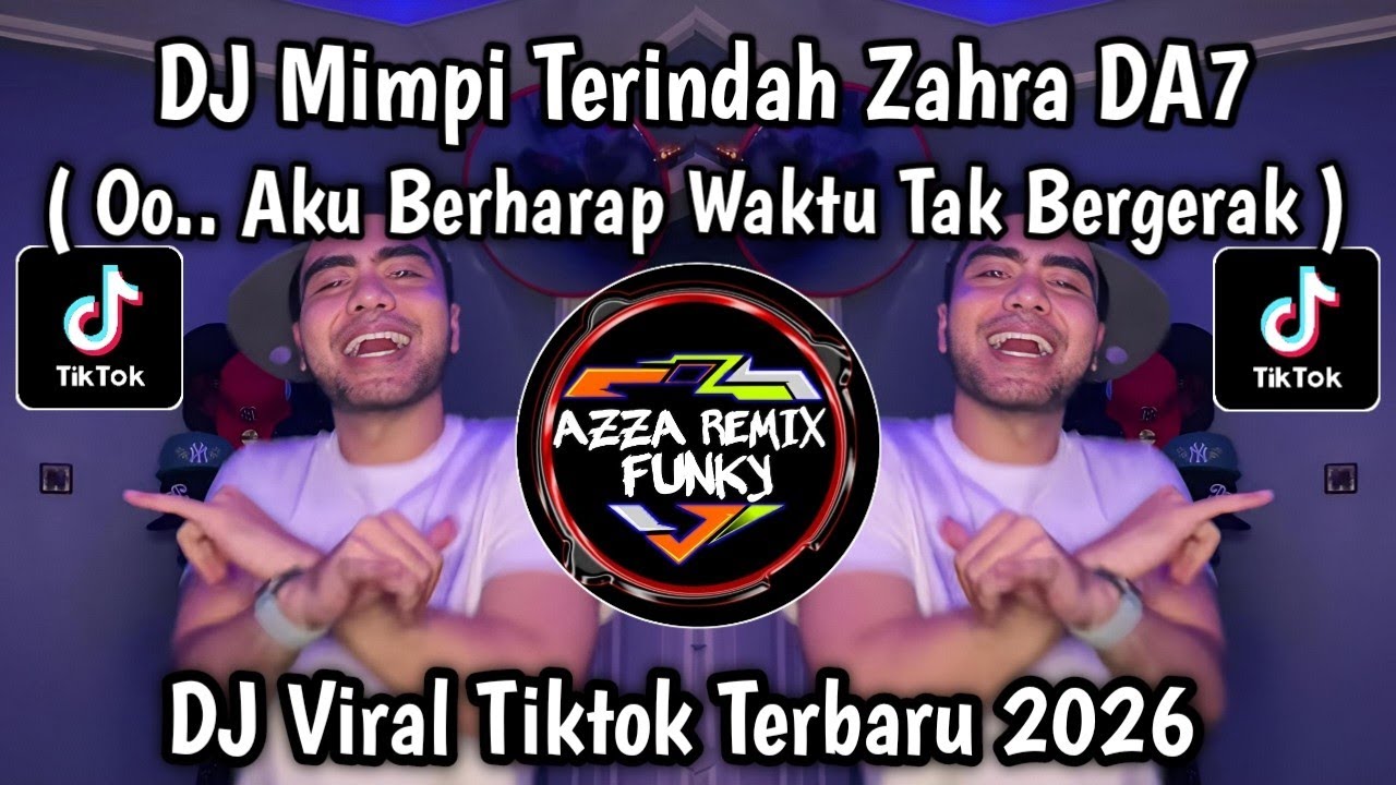 DJ MIMPI TERINDAH ZAHRA DA7 • AKU BERHARAP WAKTU TAK BERGERAK VIRAL TIKTOK TERBARU 2026