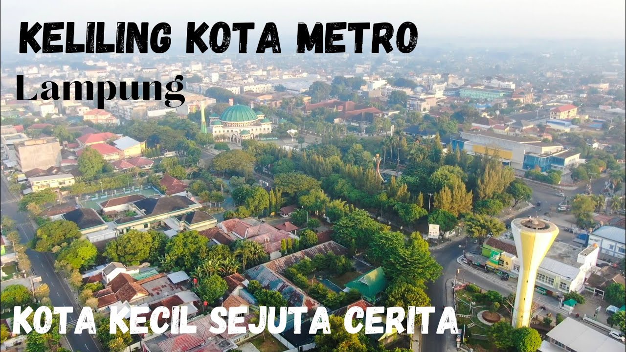 Panorama Keliling Kota Metro Lampung | Kota Pendidikan
