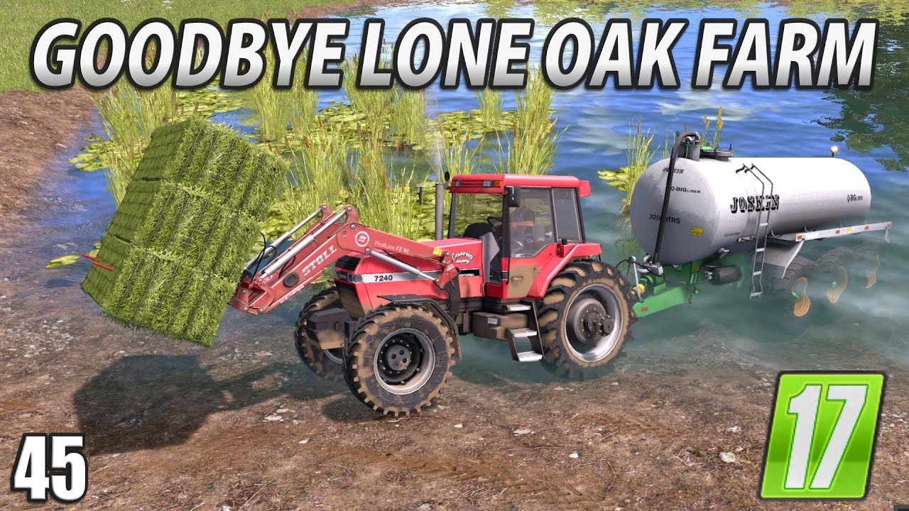 GOODBYE LONE OAK FARM! | Farming Simulator 17 | #45