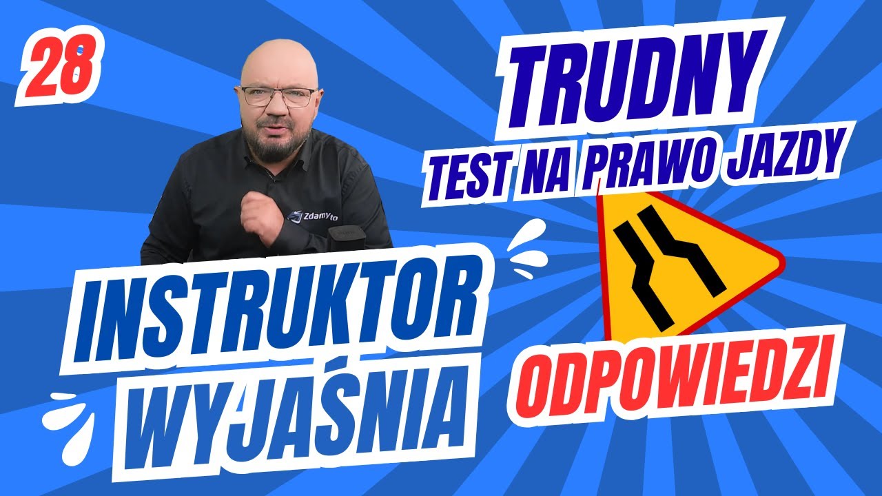 Instruktor wyjaśnia TRUDNY test na PRAWO JAZDY - test 28