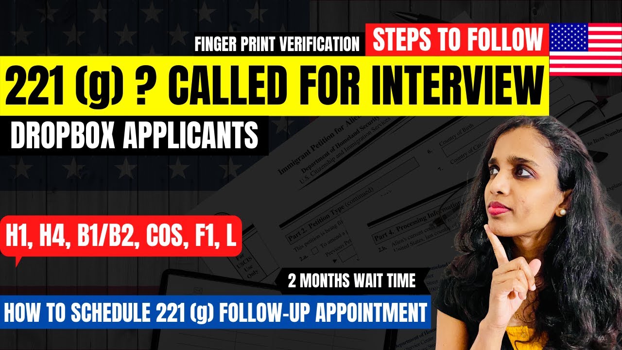 Why Dropbox Applicants Called For In-Person Interview - 221(g)? | How to Schedule 221(g) Appointment