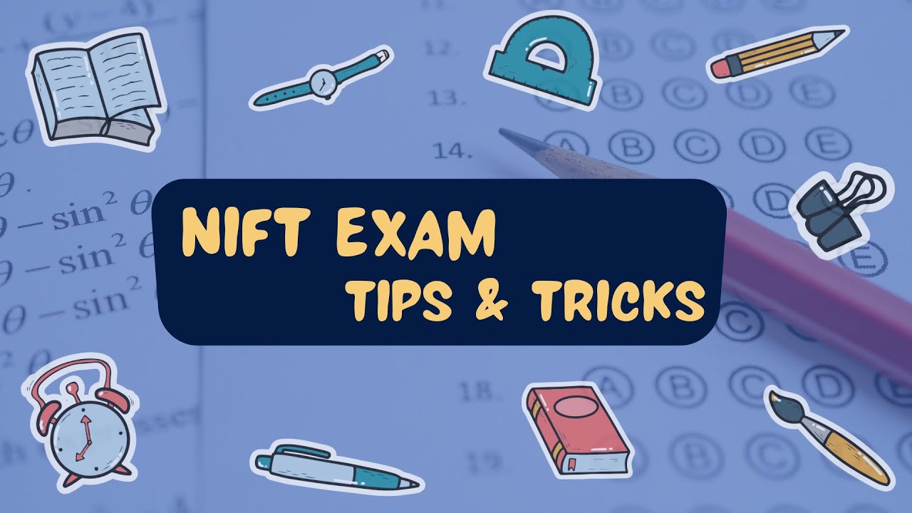 Acing the NIFT Exam : Tips and Tricks | NIFT Entrance Exam 2023