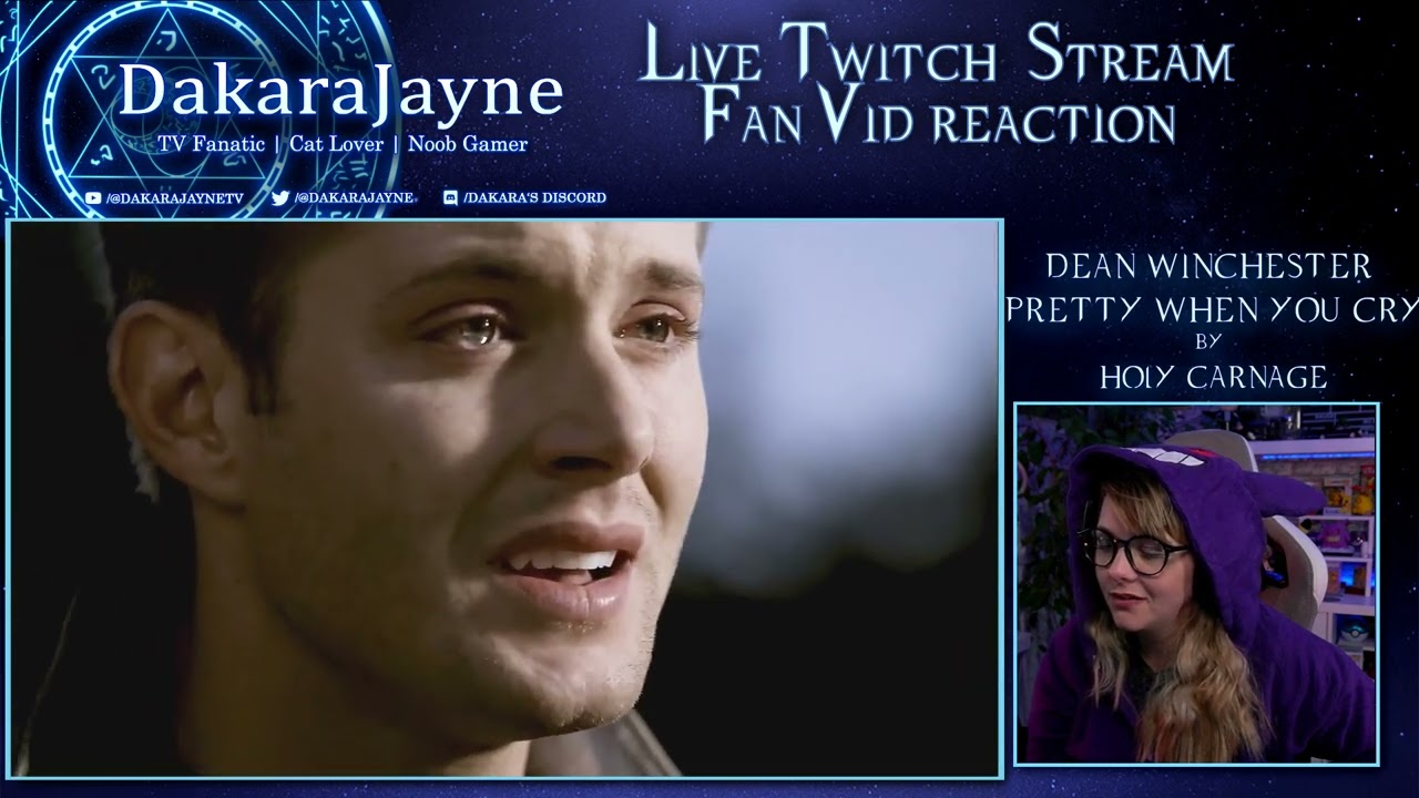 Dakara reaction videos Fanvid Dean Winchester Pretty When You Cry reaction