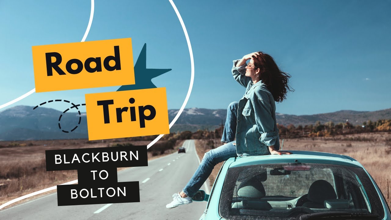 Breathtaking Beauty: A Blackburn to Bolton Road Trip