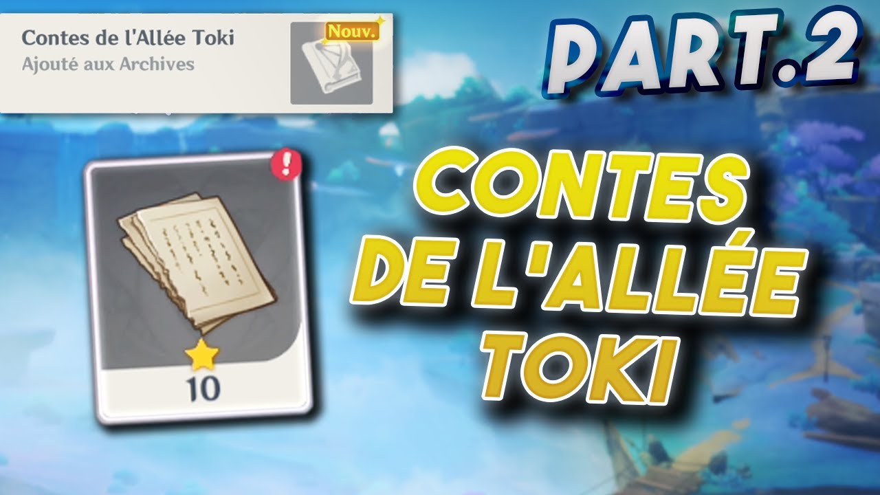 Les 20 Pages déchirées des Contes de l’Allée Toki (Page énigmatique) - Partie 2 - Genshin Impact