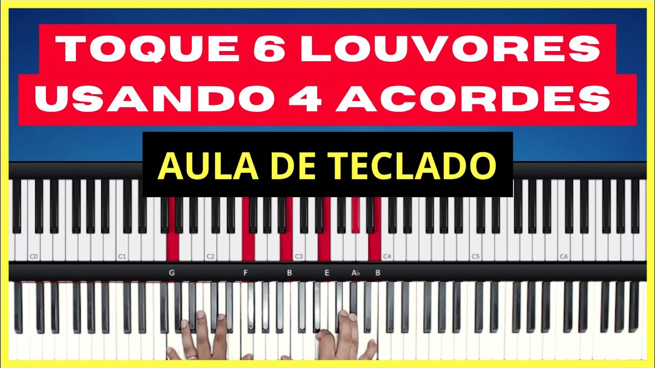 Toque 6 Louvores usando 4 acordes - Aula de Teclado