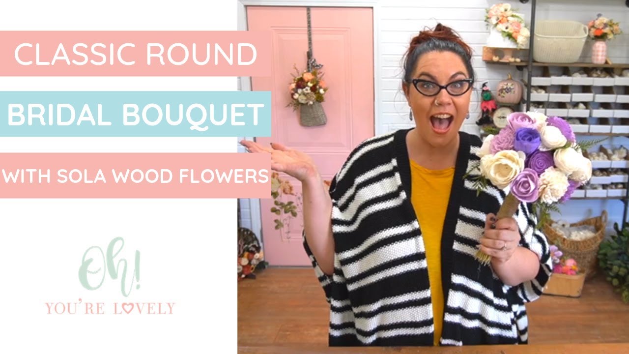 Classic Round Bouquet - Using Sola Wood Flowers