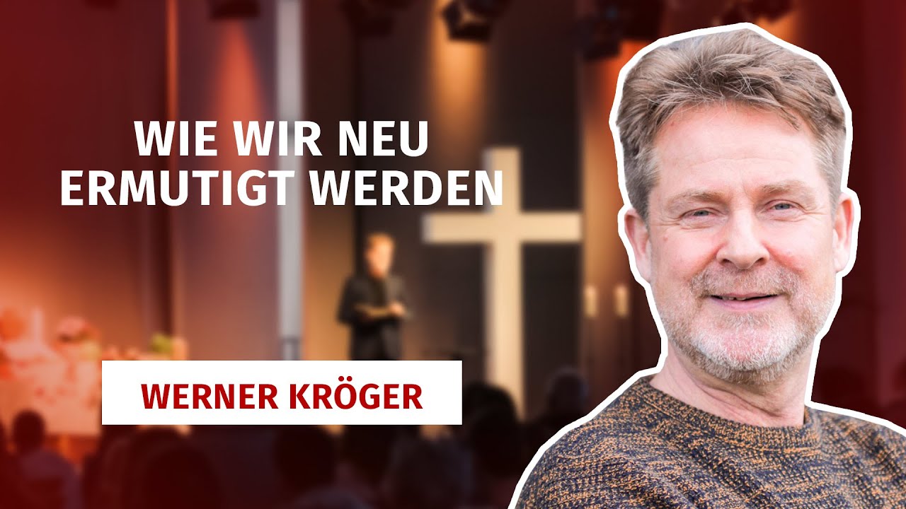 Werner Kröger | 2.11.2025 | Wie wir neu ermutigt werden | 2. Korinther 4,16-18