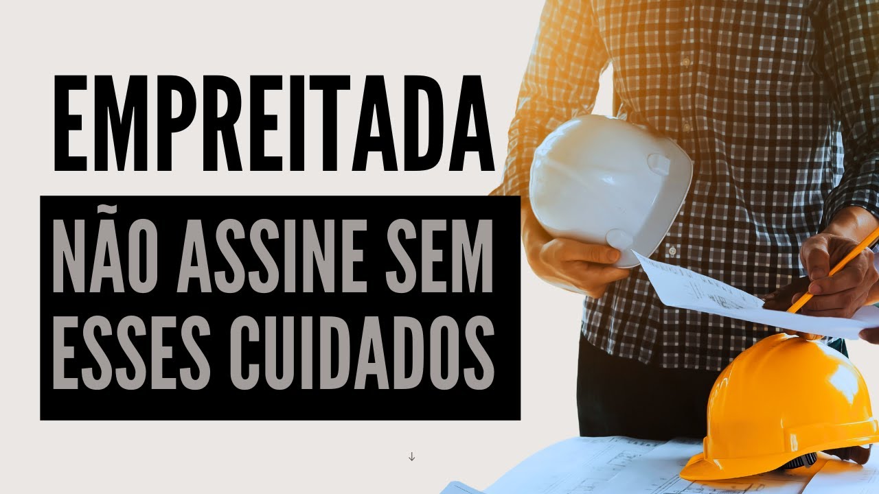 Contrato de construção por empreitada: verifique essas cláusulas antes de assinar com a construtora