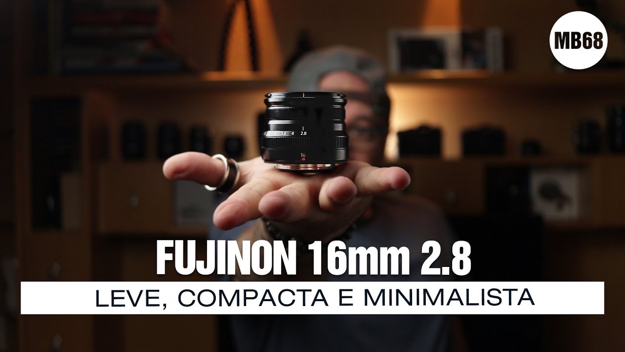Fujinon 16mm, uma lente extremamente leve, compacta e minimalista