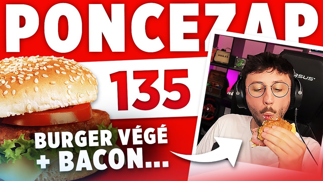 MON BURGER V&Eacute;G&Eacute; SUPPL&Eacute;MENT BACON !  - PONCEZAP 135 | BEST OF PONCE