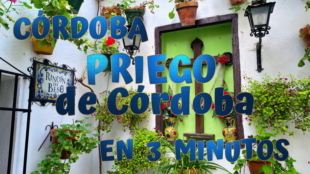 Conoce PRIEGO DE CÓRDOBA 🎥 en tres minutos. En CÓRDOBA - ANDALUCÍA.