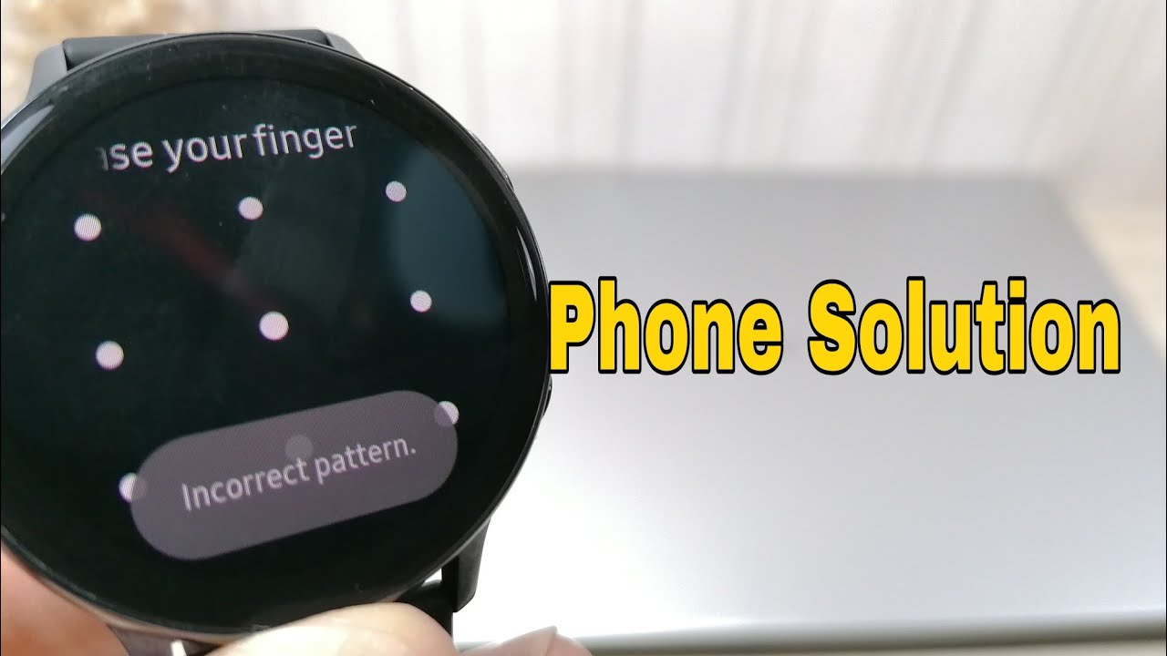 Forgot Password? Samsung Galaxy Watch Active 2 SM-R825F. Delete Pin, Pattern lock.