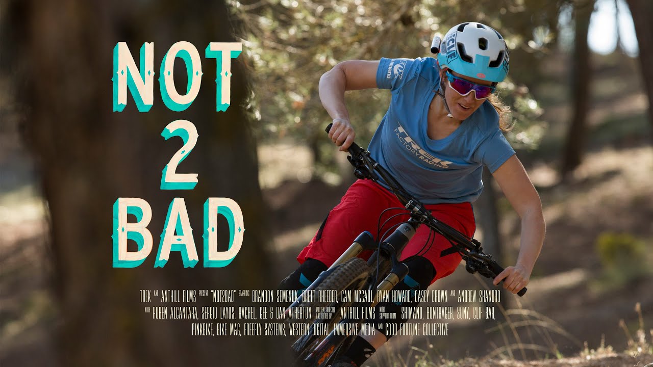 Not2Bad: Trail Shredding (Full Segment) 4K