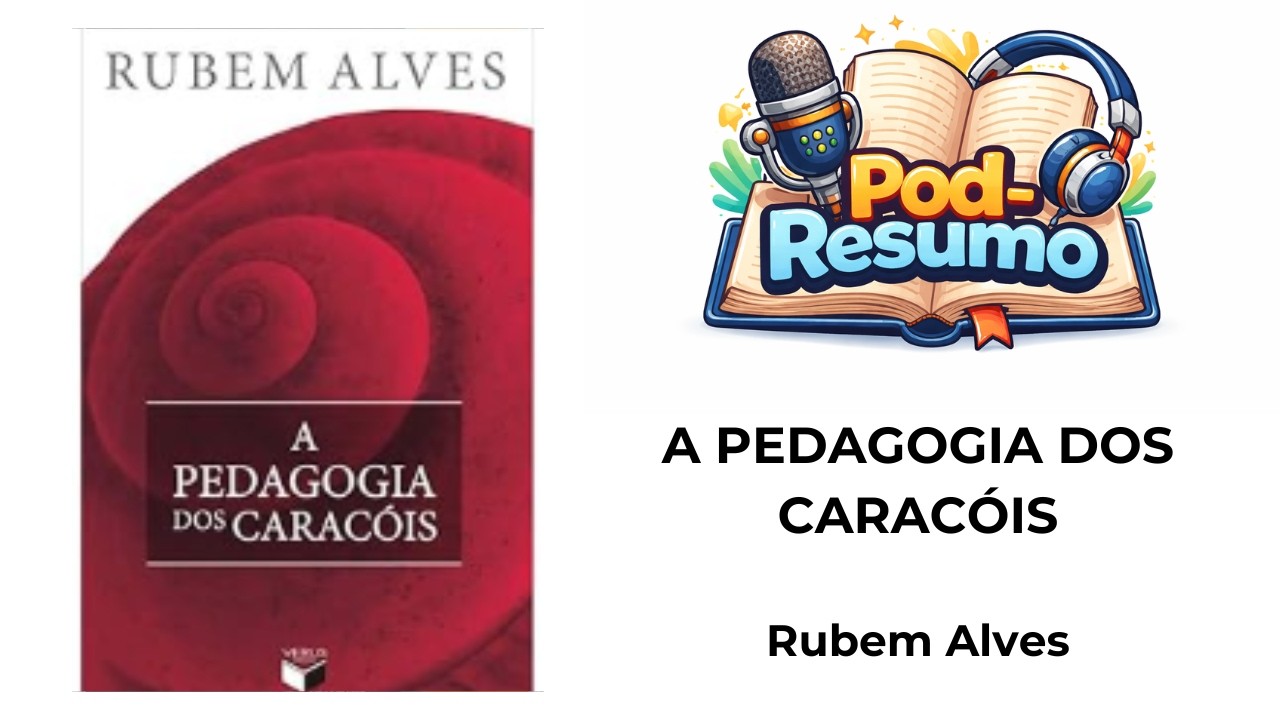 #092 - A Pedagogia dos Caracóis - Rubem Alves