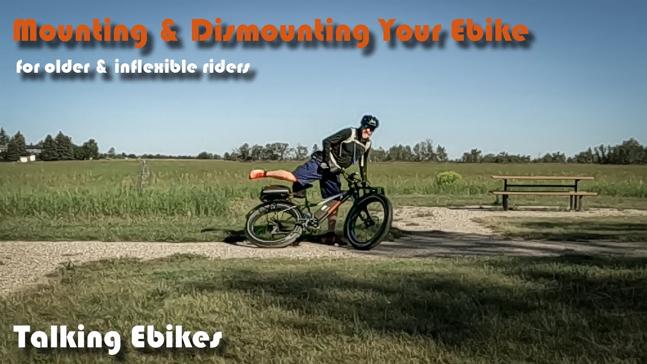 Mounting & Dismounting Your Ebike: For older and inflexible riders