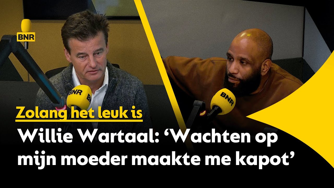 Willie Wartaal: ‘Wachten op mijn moeder maakte me kapot’