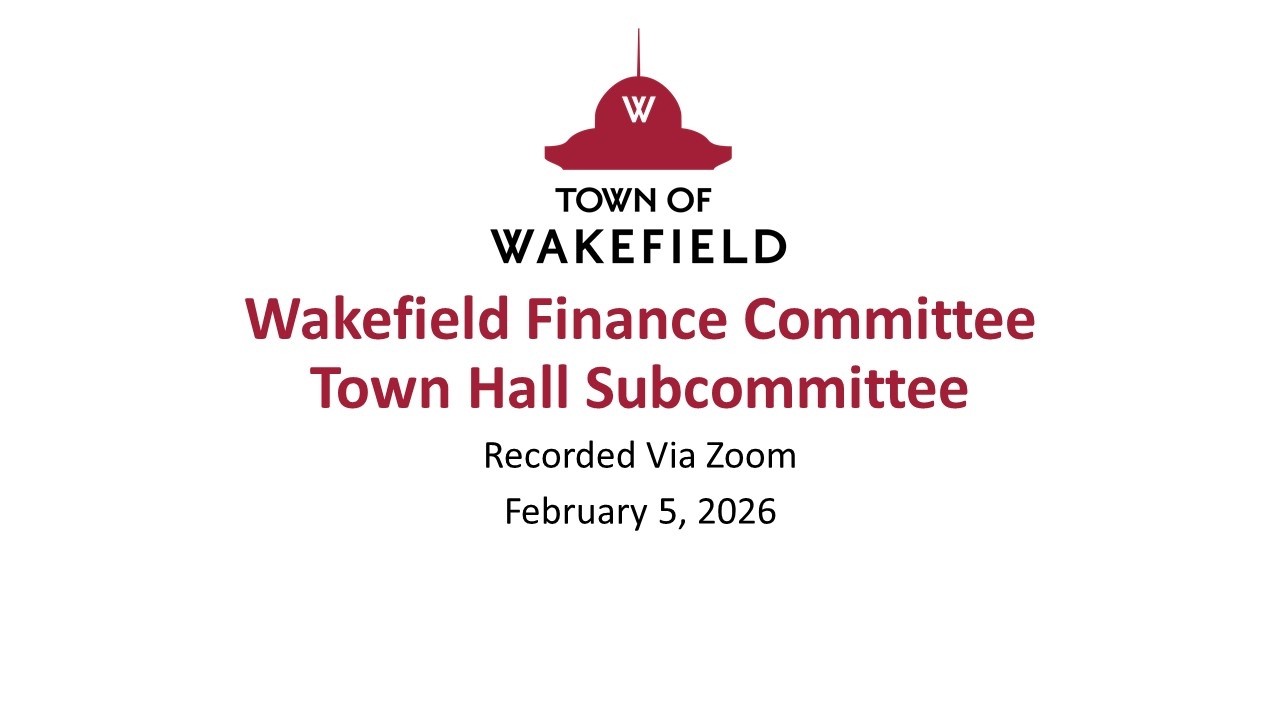 Wakefield Finance Committee Town Hall Subcommittee Meeting: February 5, 2026
