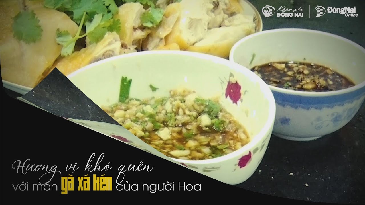 Hương vị khó quên món gà xá kén của người Hoa