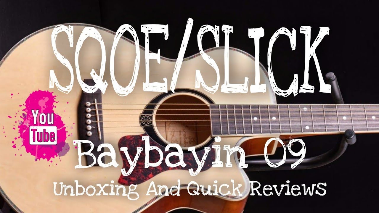 SQOE SLICK BAYBAYIN 09 ACOUSTIC GUITAR | UNBOXING AND QUICK REVIEWS